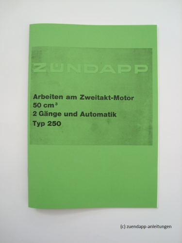 Reparaturanleitung Zündapp Motor Typ 250 für ZR 10, 20, 30 & ZD 10, 30, ZA 25, 40